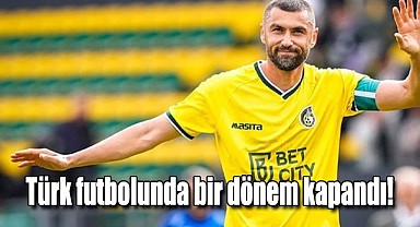 Burak Yılmaz resmen sahalara veda etti