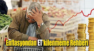 Enflasyondan ET’kilenmeme Rehberi