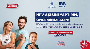 İstanbul’da ücretsiz HPV Aşısı uygulaması başlıyor